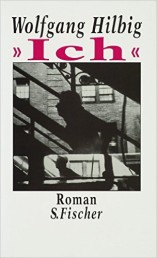 Der Roman »Ich« von Wolfgang Hilbig