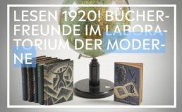Ausstellung »Lesen 1920! Bücherfreunde im Laboratorium der Moderne« in Weimar @ Herzogin Anna Amalia Bibliothek, Studienzentrum