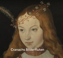 Ausstellung »Cranachs Bilderfluten« im Renaissance-Saal der Herzogin Anna Amalia Bibliothek in Weimar @ Herzogin Anna Amalia Bibliothek, Historisches Gebäude, Renaissancesaal