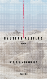Steffen Mensching: »Hausers Ausflug«