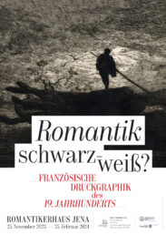 Ausstellungseröffnung »Romantik schwarz-weiß? Französische Druckgraphik des 19. Jahrhunderts im Romantikerhaus Jena @ Romantikerhaus Jena